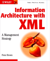 E-book, Information Architecture with XML : A Management Strategy, John Wiley & Sons