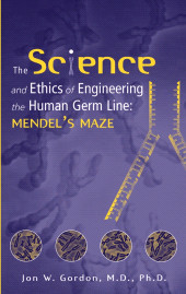 E-book, The Science and Ethics of Engineering the Human Germ Line : Mendel's Maze, John Wiley & Sons