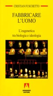 E-book, Fabbricare l'uomo : l'eugenetica tra biologia e ideologia, Armando