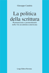 E-book, La politica della scrittura : postmarxismo e postmodernità nella vita accademica americana, Candela, Giuseppe, 1950-, Longo