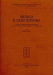 eBook, Musica e crisi sonora : atti dei Convegni internazionali di studi, Firenze, 4 dicembre 1999, 8-9 novembre 2001, 21 settembre 2002, L.S. Olschki