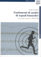 E-book, Fondamenti di analisi di segnali biomedici: con esercitazioni in MATLAB, PLUS-Pisa University Press