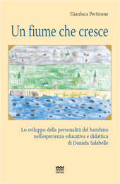 E-book, Un fiume che cresce : lo sviluppo della personalità del bambino nell'esperienza educativa e didattica di Daniela Salabelle, Polistampa