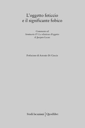 E-book, L'oggetto feticcio e il significante fobico : commento al Seminario IV : La relazione d'oggetto di Jacques Lacan, Quodlibet