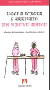 E-book, Oggi a scuola è arrivato un nuovo amico : adozione internazionale e inserimento scolastico, Guerrieri, Anna, Armando