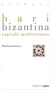 E-book, Bari bizantina : capitale mediterranea, Lavermicocca, Nino, author, Edizioni di Pagina