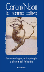 E-book, La mamma cattiva : fenomenologia, antropologia del figlicidio, Guaraldi