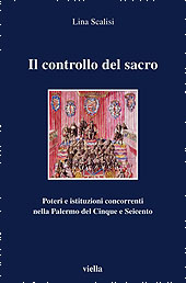 E-book, Il controllo del sacro : poteri e istituzioni concorrenti nella Palermo del Cinque e Seicento, Viella