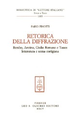E-book, Retorica della diffrazione : Bembo, Aretino, Giulio Romano e Tasso : letteratura e scena cortigiana, L.S. Olschki