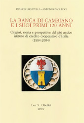 eBook, La banca di Cambiano e i suoi primi 120 anni : origini, storia e prospettive del più antico istituto di credito cooperativo d'Italia, 1884-2004, Locatelli, Franco, L.S. Olschki