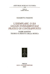 E-book, L'Esemplare, o sia Saggio fondamentale pratico di contrappunto : padre Martini teorico e didatta della musica, L.S. Olschki