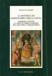 eBook, La bottega di Bartolomeo della Gatta : Domenico Pecori e l'arte in terra d' Arezzo tra Quattro e Cinquecento, L.S. Olschki