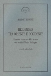 E-book, Heidegger tra Oriente e Occidente : il destino planetario della tecnica, Buchner, Hartmut, Bulzoni