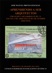 E-book, Aprendiendo a ser arquitectos : creación y desarrollo de la Escuela de Arquitectura de Madrid (1844-1914), Prieto González, José Manuel, CSIC, Consejo Superior de Investigaciones Científicas