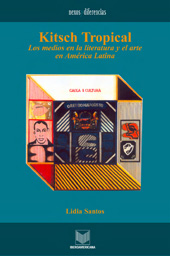 E-book, Kitsch tropical : los medios en la literatura y el arte de América Latina, Santos, Lídia, Iberoamericana Vervuert