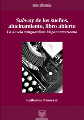 E-book, Subway de los sueños, alucinamiento, libro abierto : la novela vanguardista hispanoamericana, Niemeyer, Katharina, Iberoamericana Vervuert