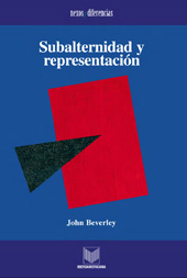 E-book, Subalternidad y representación : debates en teoría cultural, Beverley, John, Iberoamericana Vervuert