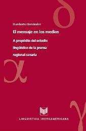 E-book, El mensaje en los medios : a propósito del estudio lingüístico de la prensa regional canaria, Hernández, Humberto, Iberoamericana Vervuert