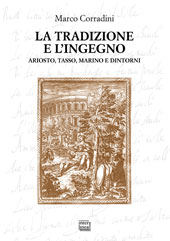 eBook, La tradizione e l'ingegno : Ariosto, Tasso, Marino e dintorni, Corradini, Marco, Interlinea