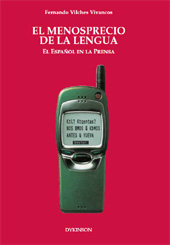 E-book, El menosprecio de la lengua : el español en la prensa, Vilches Vivancos, Fernando, Dykinson