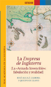 eBook, La empresa de Inglaterra : La Armada invencible : fabulación y realidad, Alcalá-Zamora, José, 1939-, Real Academia de la Historia