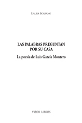 E-book, Las palabras preguntan por su casa : la poesía de Luis García Montero, Scarano, Lura, Visor Libros