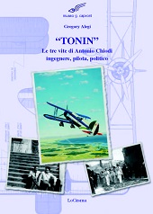 E-book, Tonin : le tre vite di Antonio Chiodi ingegnere, pilota e politico, Alegi, Gregory, LoGisma