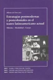 E-book, Estrategias postmodernas y post-coloniales en el teatro latinoamericano actual : hibridez, medialidad, cuerpo, Iberoamericana  ; Vervuert
