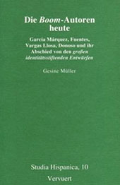 E-book, Die "Boom"-Autoren heute : García Márquez, Fuentes, Vargas Llosa, Donoso und ihr Abschied von den "großen identitätsstiftenden Entwürfen", Müller, Gesine, Iberoamericana  ; Vervuert