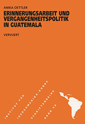 E-book, Erinnerungsarbeit und Vergangenheitspolitik in Guatemala, Oettler, Anika, Iberoamericana  ; Vervuert