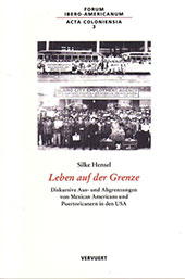 E-book, Leben auf der Grenze : diskursive Aus- und Abgrenzungen von Mexican Americans und Puertoricanern in den USA, Iberoamericana  ; Vervuert