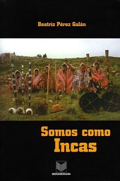 E-book, Somos como Incas : autoridades tradicionales en los Andes peruanos, Cuzco, Pérez Galán, Beatriz, Iberoamericana Editorial Vervuert