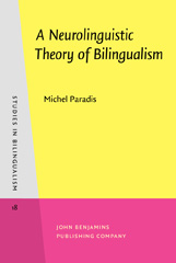 E-book, A Neurolinguistic Theory of Bilingualism, Paradis, Michel, John Benjamins Publishing Company