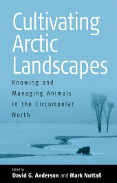 E-book, Cultivating Arctic Landscapes : Knowing and Managing Animals in the Circumpolar North, Berghahn Books