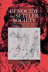 E-book, Genocide and Settler Society : Frontier Violence and Stolen Indigenous Children in Australian History, Berghahn Books