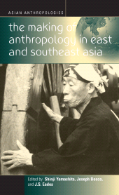 E-book, The Making of Anthropology in East and Southeast Asia, Berghahn Books