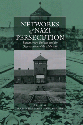 E-book, Networks of Nazi Persecution : Bureaucracy, Business and the Organization of the Holocaust, Berghahn Books