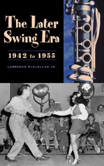 E-book, The Later Swing Era, 1942 to 1955, McClellan, Lawrence, Bloomsbury Publishing