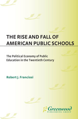 E-book, The Rise and Fall of American Public Schools, Franciosi, Robert J., Bloomsbury Publishing