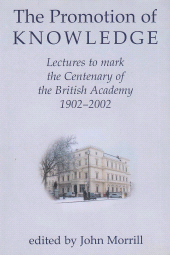 E-book, The Promotion of Knowledge : Lectures to mark the Centenary of the British Academy, 1902-2002, The British Academy