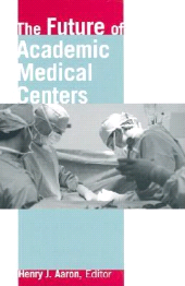E-book, The Future of Academic Medical Centers, Brookings Institution Press