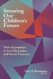 E-book, Securing Our Children's Future : New Approaches to Juvenile Justice and Youth Violence, Brookings Institution Press
