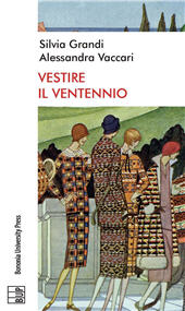 eBook, Vestire il ventennio : moda e cultura artistica in Italia tra le due guerre, Grandi, Silvia, Bononia University Press