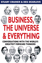 E-book, Business, The Universe and Everything : Conversations with the World's Greatest Management Thinkers, Capstone