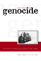 E-book, Self-Financing Genocide : The Gold Train, the Becher Case and the Wealth of Hungarian Jews, Kádár, Gábor, Central European University Press