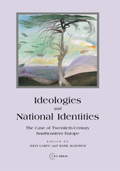 E-book, Ideologies and National Identities : The Case of Twentieth-Century Southeastern Europe, Central European University Press
