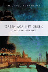 E-book, Green Against Green - The Irish Civil War : A History of the Irish Civil War, 1922-1923, Gill Books