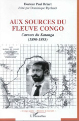 E-book, Aux sources du fleuve Congo : Carnets du Katanga (1890-1893), Briart, Paul, L'Harmattan