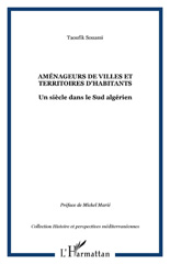 E-book, Aménageurs de villes et territoires d'habitants : Un siècle dans le Sud algérien, L'Harmattan