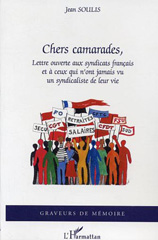 eBook, Chers camarades : Lettre ouverte aux syndicats français et à ceux qui n'ont jamais vu un syndicaliste de leur vie, L'Harmattan